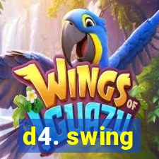 d4. swing